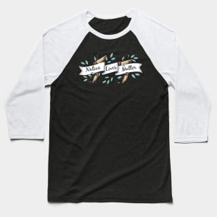 NATIVE LIVES MATTER Baseball T-Shirt